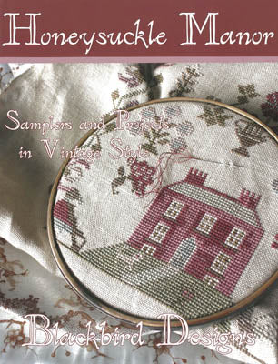 Blackbird Designs - Honeysuckle Manor (REPRINTED) - Cross Stitch Pattern